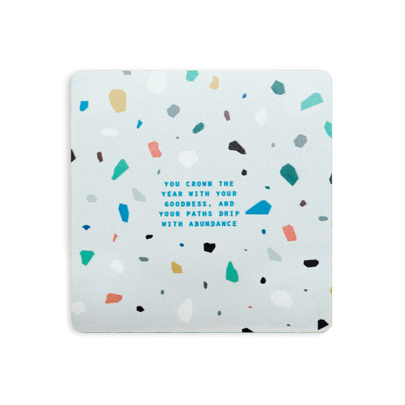 You crown the year with your goodness and your paths drip with abundance grey terrazzo bible verse wooden coaster