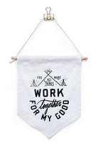 you make all things work together for my good flag